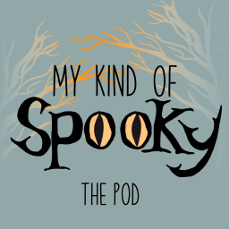 Podcast thumbnail for My Kind of Spooky