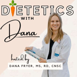 Podcast thumbnail for Dietetics with Dana