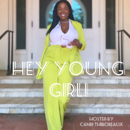 Podcast thumbnail for Hey young girl!