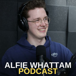 Podcast thumbnail for Alfie Whattam Podcast