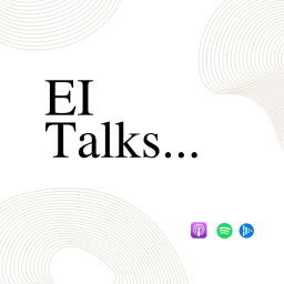 Podcast thumbnail for EI Talks...