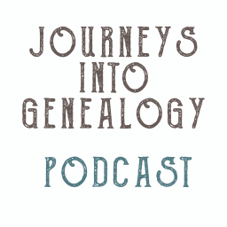 Podcast thumbnail for Journeys into Genealogy podcast