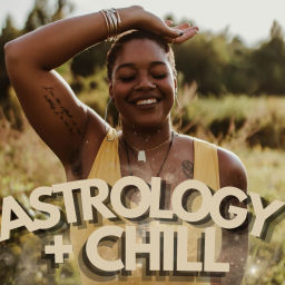 Podcast thumbnail for Astrology and Chill