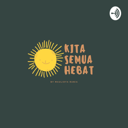 Podcast thumbnail for Kita Semua Hebat