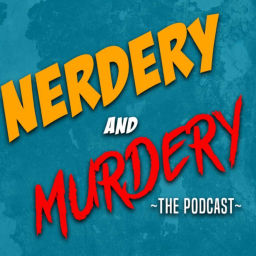 Podcast thumbnail for Nerdery and Murdery