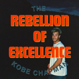 Podcast thumbnail for Rebellion of Excellence