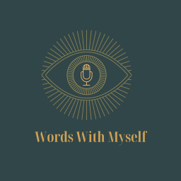 Podcast thumbnail for Words with myself