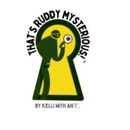 Podcast thumbnail for That's Ruddy Mysterious!