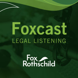 Podcast thumbnail for Legal Listening: The Fox Rothschild LLP Podcast