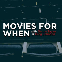Podcast thumbnail for Movies For When
