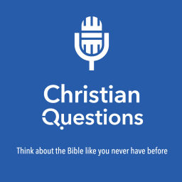 Podcast thumbnail for Christian Questions Bible Podcast