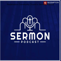 Podcast thumbnail for Redemption Community Church‘s Sermon Podcast