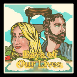 Podcast thumbnail for Bays of Our Lives