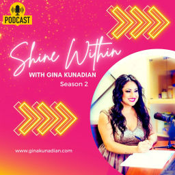 Podcast thumbnail for Shine Within w/ Gina Kunadian