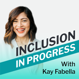 Podcast thumbnail for Inclusion in Progress