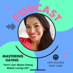 Podcast thumbnail for Mastering Dating
