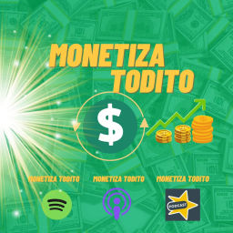 Podcast thumbnail for Monetiza Todito