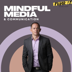 Podcast thumbnail for FUNK !T | Mindful Media &amp; Communication