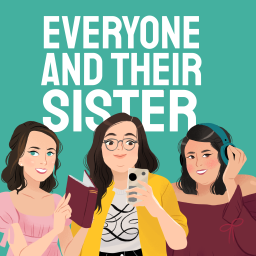 Podcast thumbnail for Everyone and Their Sister