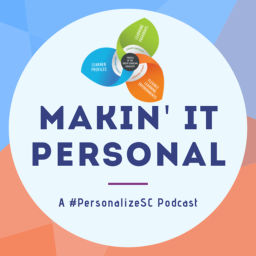 Podcast thumbnail for Makin’ It Personal: A #PersonalizeSC Podcast