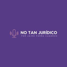 Podcast thumbnail for NO TAN JURÍDICO