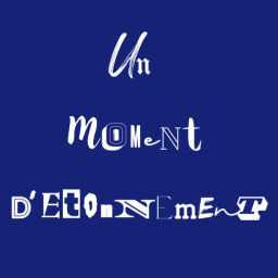 Podcast thumbnail for Un moment d'étonnement