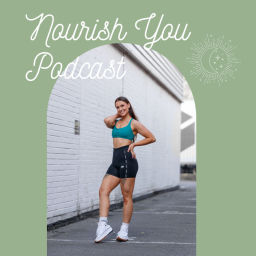 Podcast thumbnail for Nourish You Podcast