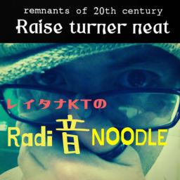 Podcast thumbnail for レイタナKTのRadi音NOODLE