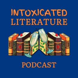 Podcast thumbnail for Intoxicated Literature Podcast
