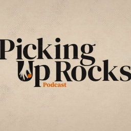 Podcast thumbnail for Picking Up Rocks