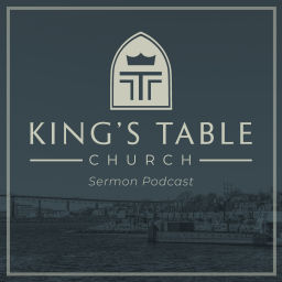 Podcast thumbnail for King's Table Church Sermons