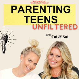 Podcast thumbnail for Parenting Teens Unfiltered with Cat & Nat