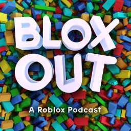 Podcast thumbnail for Blox Out Podcast: A Roblox Podcast