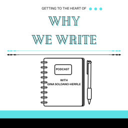 Podcast thumbnail for Getting to The Heart of Why We Write