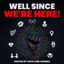 Podcast thumbnail for Well Since We're Here!