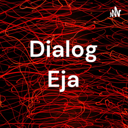 Podcast thumbnail for Dialog Eja