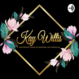 Podcast thumbnail for Kay Willis Positive Vibes