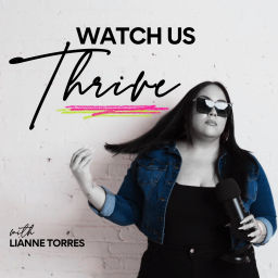 Podcast thumbnail for Watch Us Thrive