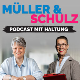 Podcast thumbnail for MÜLLER & SCHULZ Podcast mit Haltung