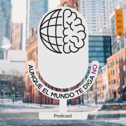 Podcast thumbnail for Aunque El Mund🌍 Te Diga NO
