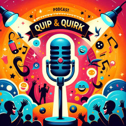 Podcast thumbnail for Quip & Quirk