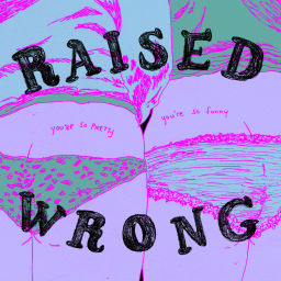 Podcast thumbnail for Raised Wrong