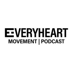 Podcast thumbnail for EveryHeart Movement Podcast