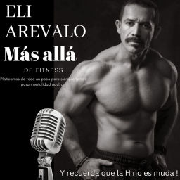 Podcast thumbnail for Eli Arevalo Mas Alla De Fitness