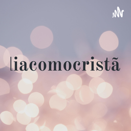 Podcast thumbnail for Diaadiacomocristã