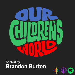 Podcast thumbnail for Our Children's World