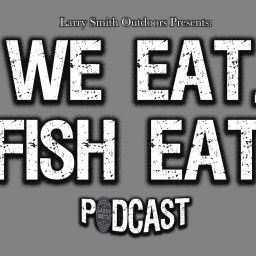 Podcast thumbnail for We Eat. Fish Eat.