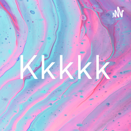 Podcast thumbnail for Kkkkk