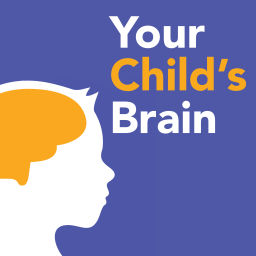 Podcast thumbnail for Your Child's Brain