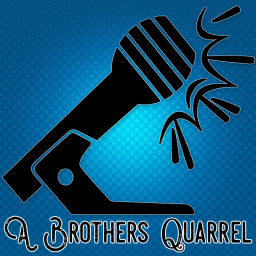 Podcast thumbnail for A BROTHERS QUARREL